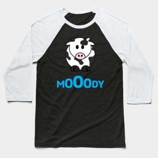 I'm Mooody Baseball T-Shirt